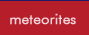 meteorites